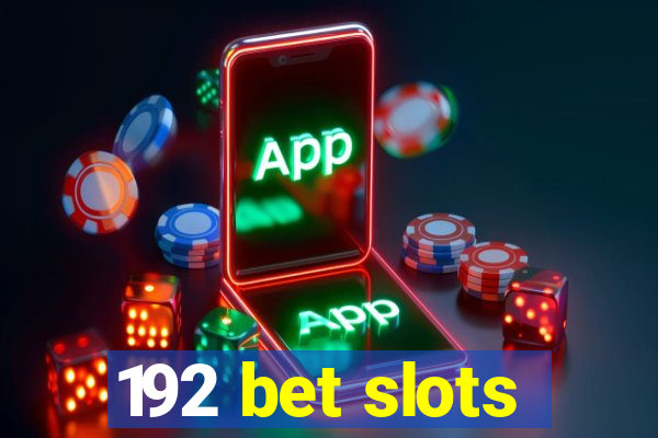 192 bet slots